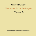 Mario Bunge - Treatise on Basic Philosophy. Volume 6