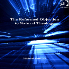 Michael Sudduth - The Reformed Objection to Natural Theology Michael Sudduth - The Reformed Objection to Natural Theology