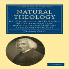 Natural Theology - Or, Evidences of the Existence and Attributes of the Deity, Collected from the Appearances of Nature Natural Theology - Or, Evidences of the Existence and Attributes of the Deity, Collected from the Appearances of Nature