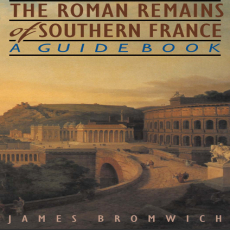 James Bromwich - The Roman Remains of Southern France. A Guide Book (Retail) James Bromwich - The Roman Remains of Southern France. A Guide Book (Retail)